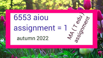 6553 M.A assignment | autumn 2022 | aiou assignment / #6553