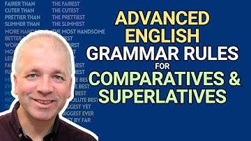 Comparatives & Superlatives: Every English Grammar Rule (A2, B1, B2, C1, C2)