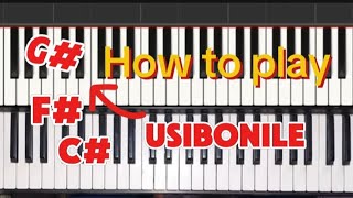 How to play 🎹 || Usibonile || Key=G#, F# & C# || #pianolessons #learnwithsanse #pianist #gospel