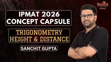 IPMAT 2026 Concept Capsule | TRIGONOMETRY (Height and Distance) | Sanchit Gupta