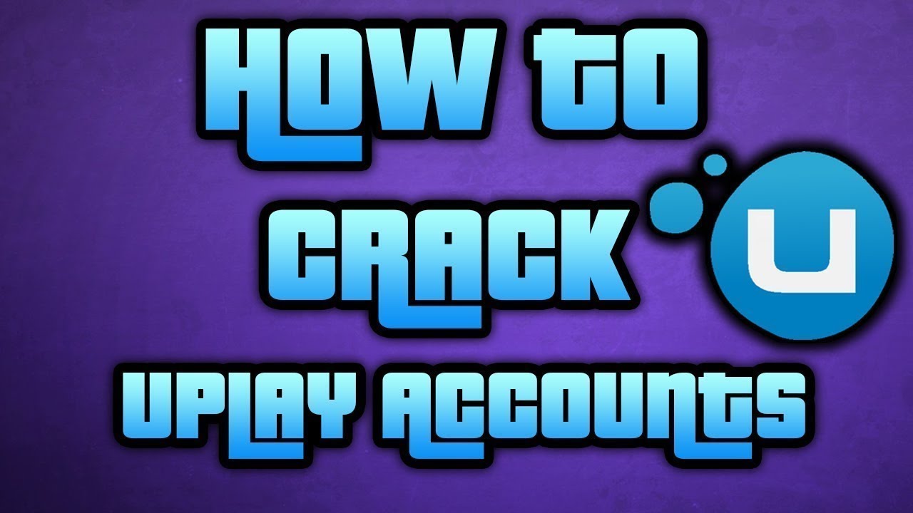 How To Crack Uplay Accounts For Free 2019!!Still Working Method..