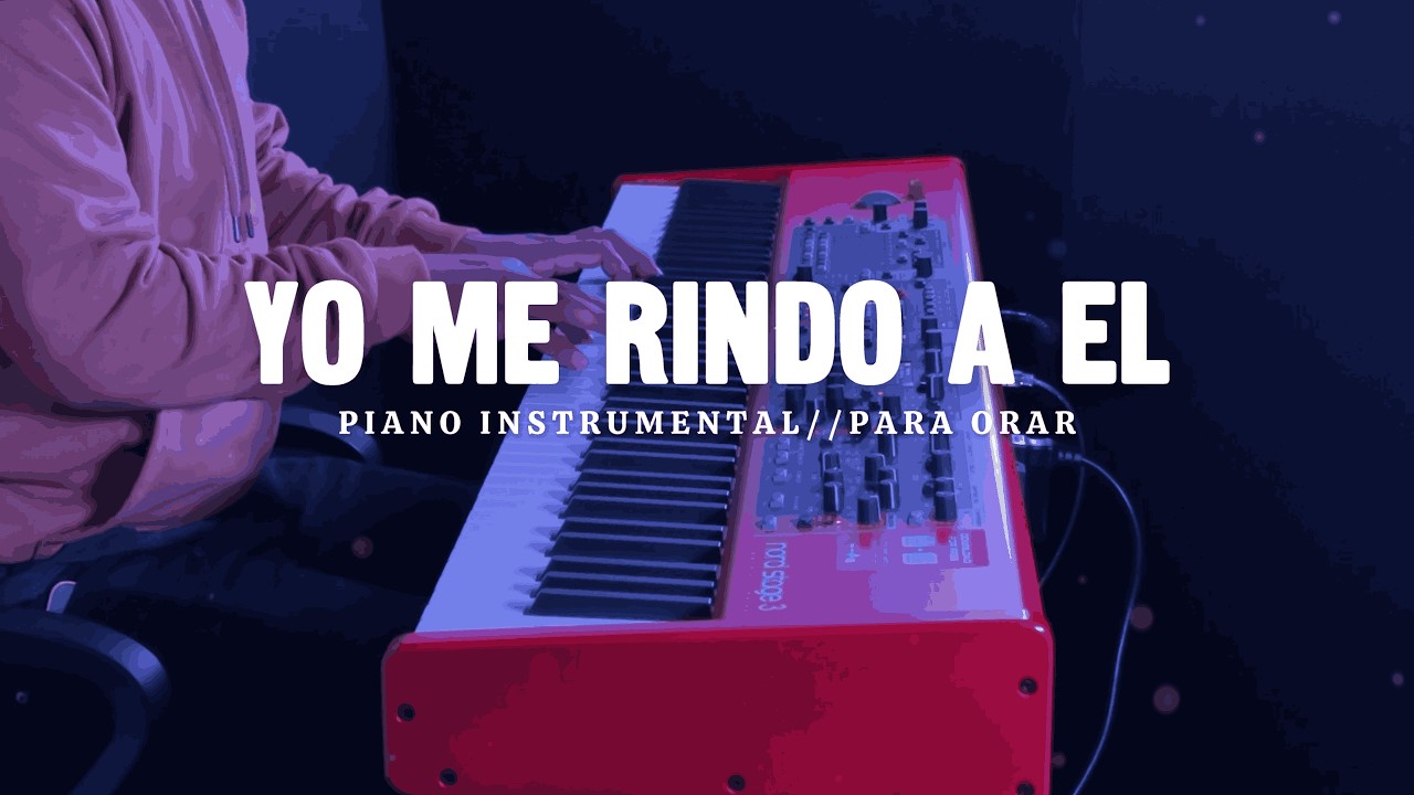 1 HORA DE MUSICA INSTRUMENTAL PARA ORAR // YO ME RINDO A EL // FONDO MUSICAL