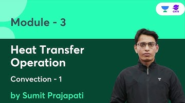 Convection - 1 | Heat Transfer Operation | Module - 3 | Sumit Prajapati