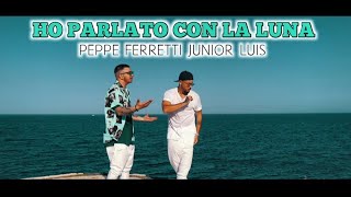 Peppe Ferretti Ft. Junior Luis - Ho parlato con la luna (Ufficiale 2020)