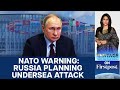 NATO Commander Warns of Russian "Undersea Hybrid Warfare" | Vantage with Palki Sharma
