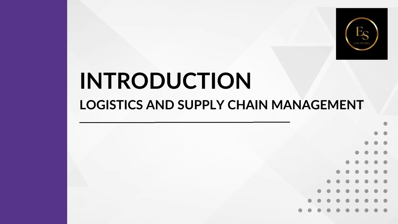 INTRODUCTION TO LOGISTICS AND SUPPLY CHAIN MANAGEMENT - FUNCTION OF LOGISTICS & SCM #easystudies