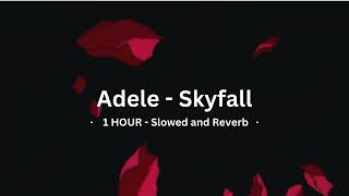 [1 HOUR] - Skyfall - Adele // Slowed and Reverb //