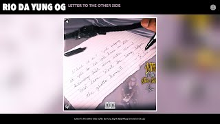 Rio Da Yung Og - Letter To The Other Side (Official Audio) by Rio Da Yung OG 212,435 views 2 years ago 1 minute, 43 seconds