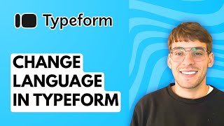 How to Change Language in Typeform [2026 Full Guide]
