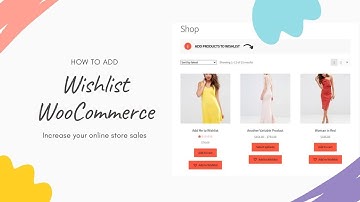 How to add Wishlist Advanced Feature at WooCommerce | WordPress eCommerce Wishlist AddOn