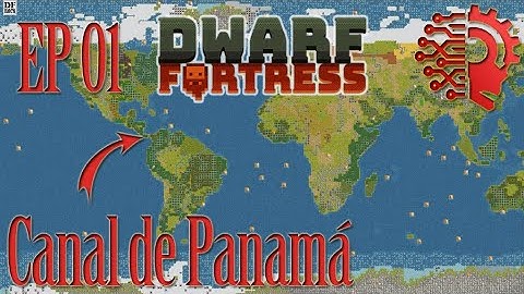 Strike The Earth: Dwarf Fortress Panama Canal Ep01