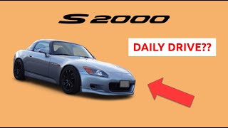 CAN you DAILY DRIVE an S2000??