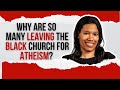 Why Are So Many Leaving The Black Church For Atheism? | Alycia Wood