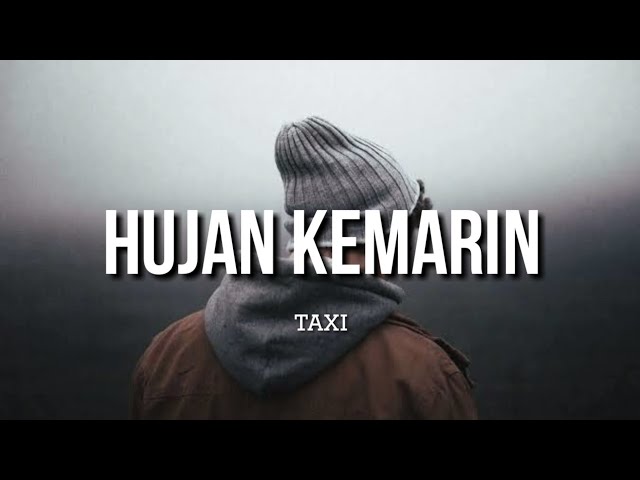 Hujan Kemarin - Taxi (Lirik) class=