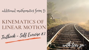 Tcer zu : Addmath F5 KINEMATICS OF LINEAR MOTION - Textbook Self Exercise 8.1