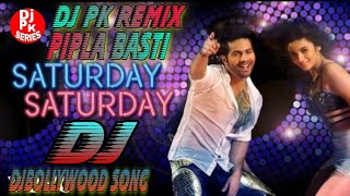 #Djhindisongs Saturday Saturday Bollywood song DJ PK Remix