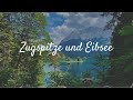 🥾 Zugspitze &amp; Eibsee