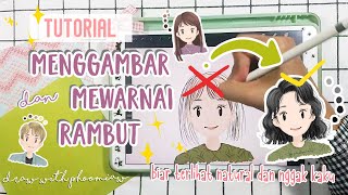 (TUTORIAL) HOW TO DRAW HAIR | Tips Praktis Menggambar dan Mewarnai Rambut biar Terlihat Natural