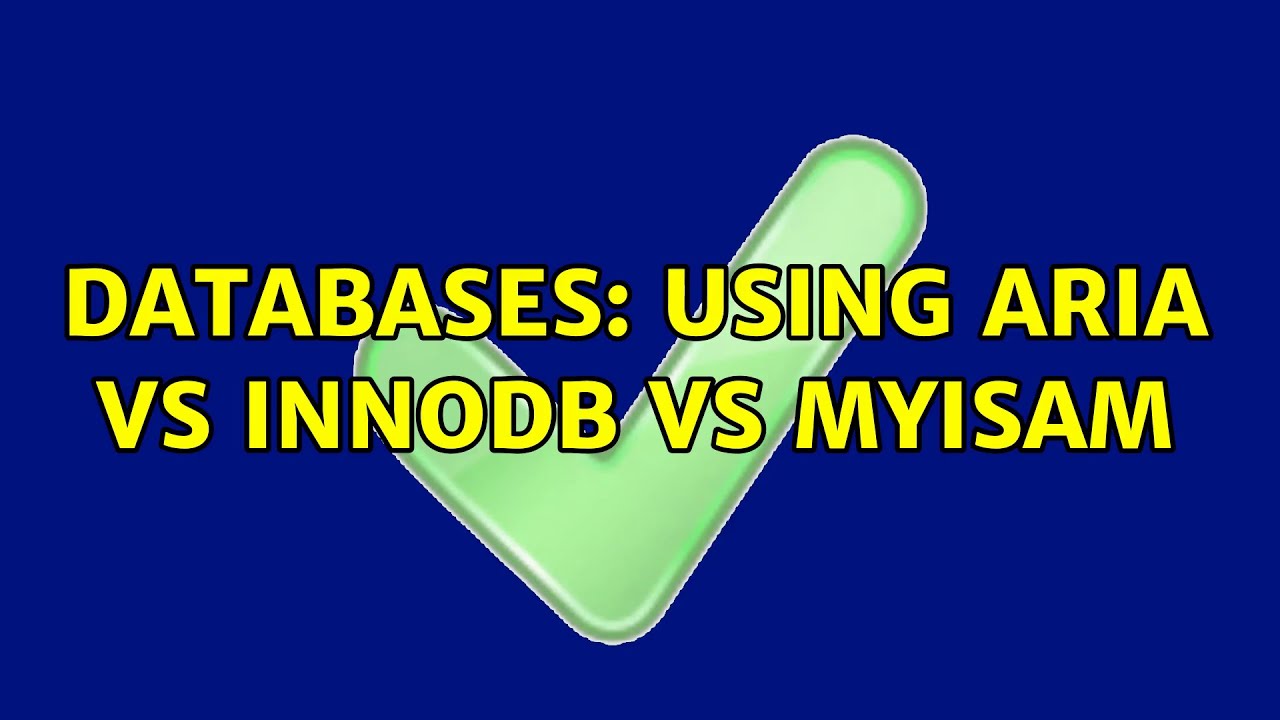 innodb vs myisam  New 2022  Databases: Using Aria vs InnoDB vs MyISAM