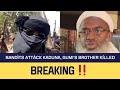 BREAKING Kaduna Attàck Claims Lìfe Of Sheikh Gumi S Brothèr Seven Others Àbducted BREAKING Kaduna Attàck Claims Lìfe Of Sheikh Gumi S Brothèr Seven Others Àbducted