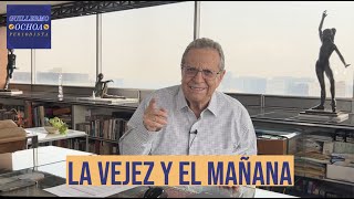 "La Vejez y el Mañana" - LA VIDA VA con Guillermo Ochoa
