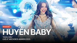 [Focus Cam] HUYỀN BABY - CHỊ IU DẤU | Live at WeChoice Awards 2023