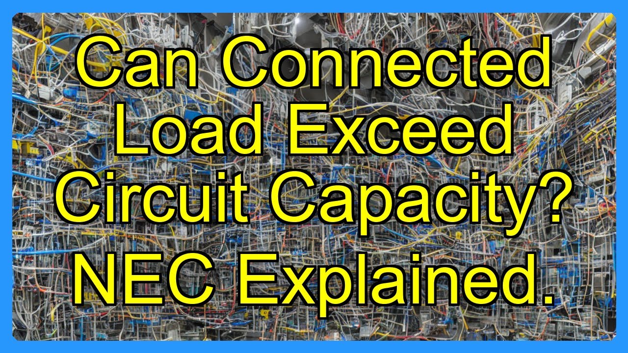 Can Connected Load Exceed Circuit Capacity? NEC Explained.