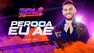 Смотреть клип Lucas Lucco - Perdoa Eu Ae