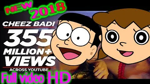 Cheez Badi Full Video | Doraemon Version | Feat. Nobita and Shizuka Love | New 2018 cartoon song.