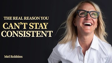 🔥 THE REAL REASON YOU CAN’T STAY CONSISTENT (AND HOW TO FIX IT) | Mel Robbins Motivation