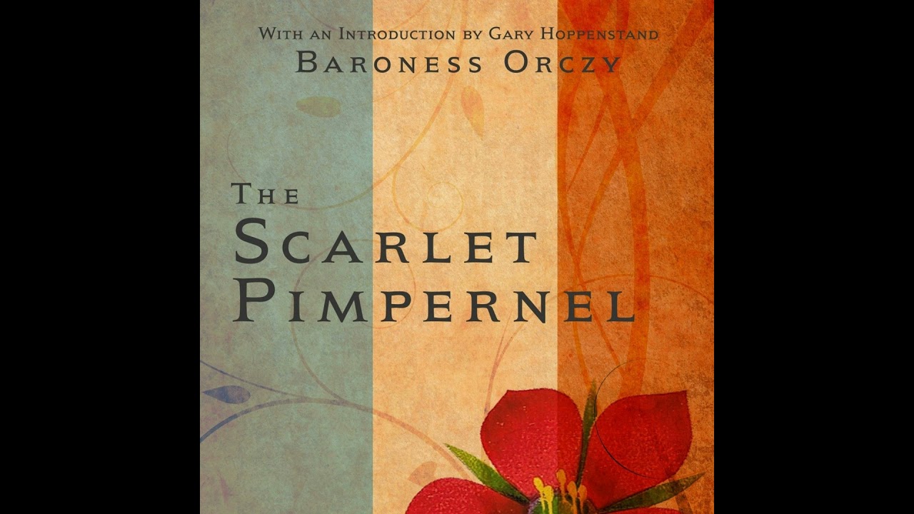 The Scarlet Pimpernel by Baroness E. Orczy ~ Full Audiobook - YouTube