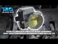 How to Replace Throttle Body Assembly 2007-2014 Chevrolet Silverado 2500 HD 60L V8