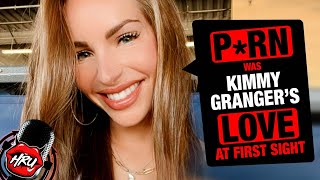 P*rn Was Kimmy Granger’s Love at First Sight