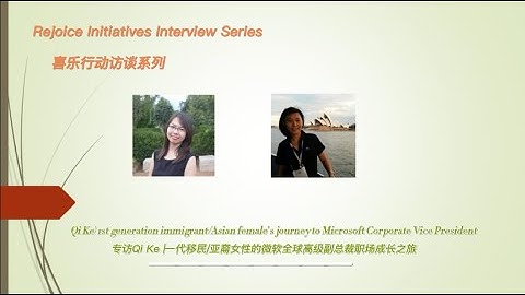 Qi Ke 1st generation immigrant Asian female’s journey to Microsoft Corporate Vice President