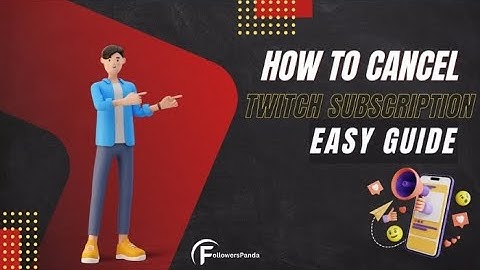 Cancel Twitch Subscriptions Easily: A Step-by-Step Guide