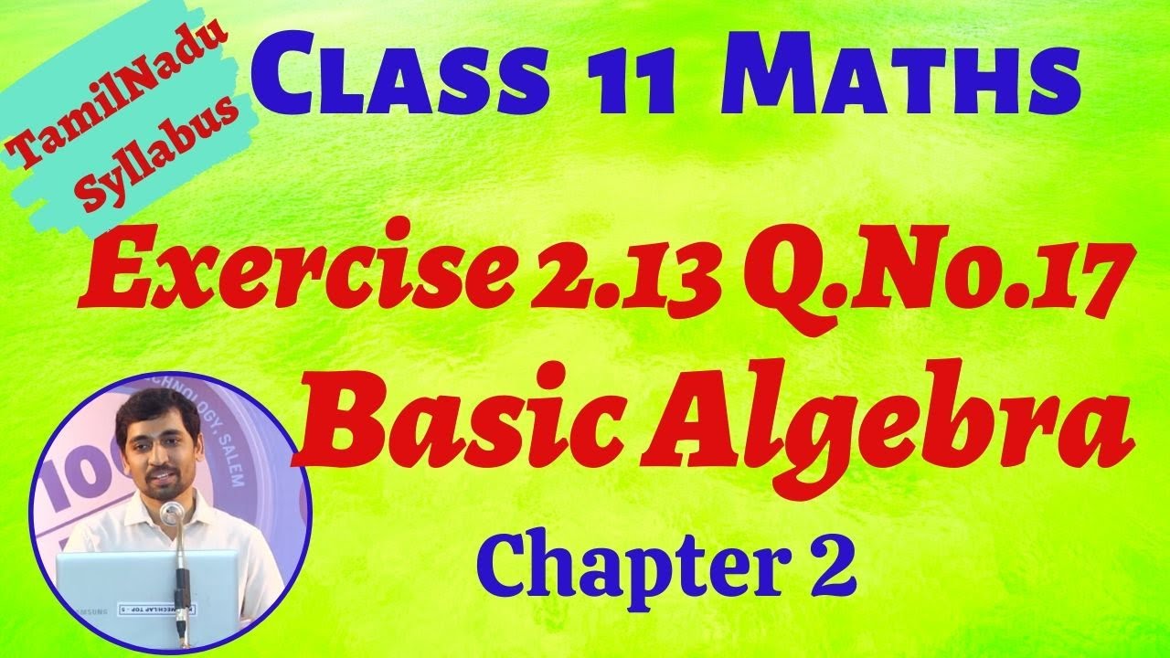 class 11 maths ncert solutions chapter 4 TN New Syllabus Class 11 Maths | Exercise 2.13 Q.No.17 | Basic Algebra | TN New Syllabus