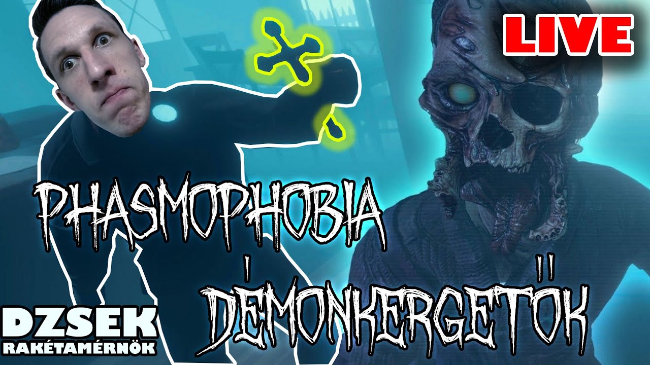 🔴Phasmophobia - LIVE - 2. Rész - Démonkergetők