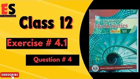 2nd Year Mathematics Chapter 4 ex 4.1 question 4 kpk board