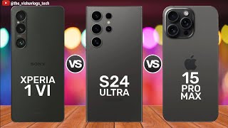 Sony XPERIA 1 VI vs Galaxy S24 Ultra vs iPhone 15 Pro Max || Price ⚡ Full Comparison 🔥 Which Best?