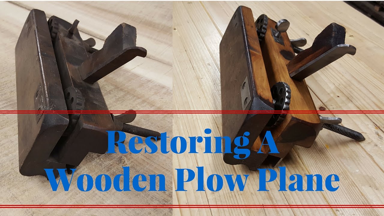 How to Restore a Wooden Plow Plane - With Just Hand Tools ...