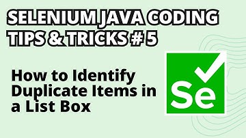 Selenium Java Coding Tips & Tricks #5 | How to Identify  Duplicate Items in a List Box