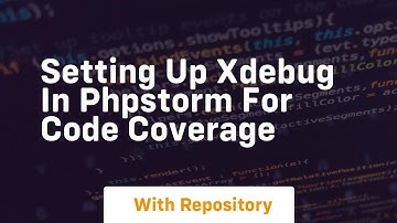 Setting up xdebug in phpstorm for code coverage