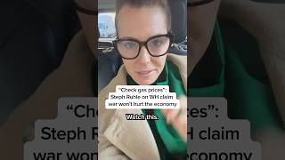 "Check gas prices": Steph Ruhle on WH claim war won’t hurt the economy