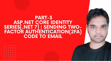Part-3 | Asp.Net Core Identity Series[.NET 7] | Send Two-Factor Authentication(2FA) Code To Email