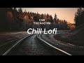 Nhng bi nhc chill lofi nh nhng gy nghin ii chill you and me