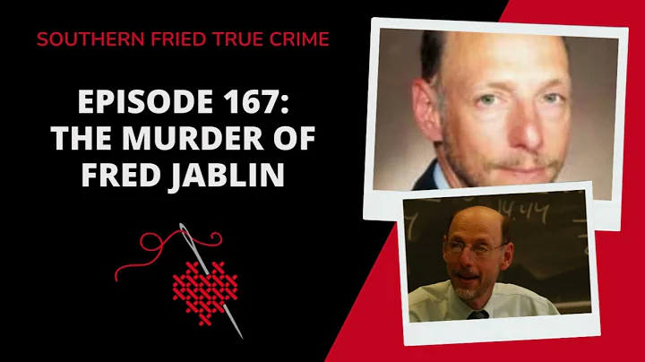 Episode 167: The Murder of Fred Jablin
