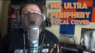 MK Ultra - Periphery // Vocal Cover