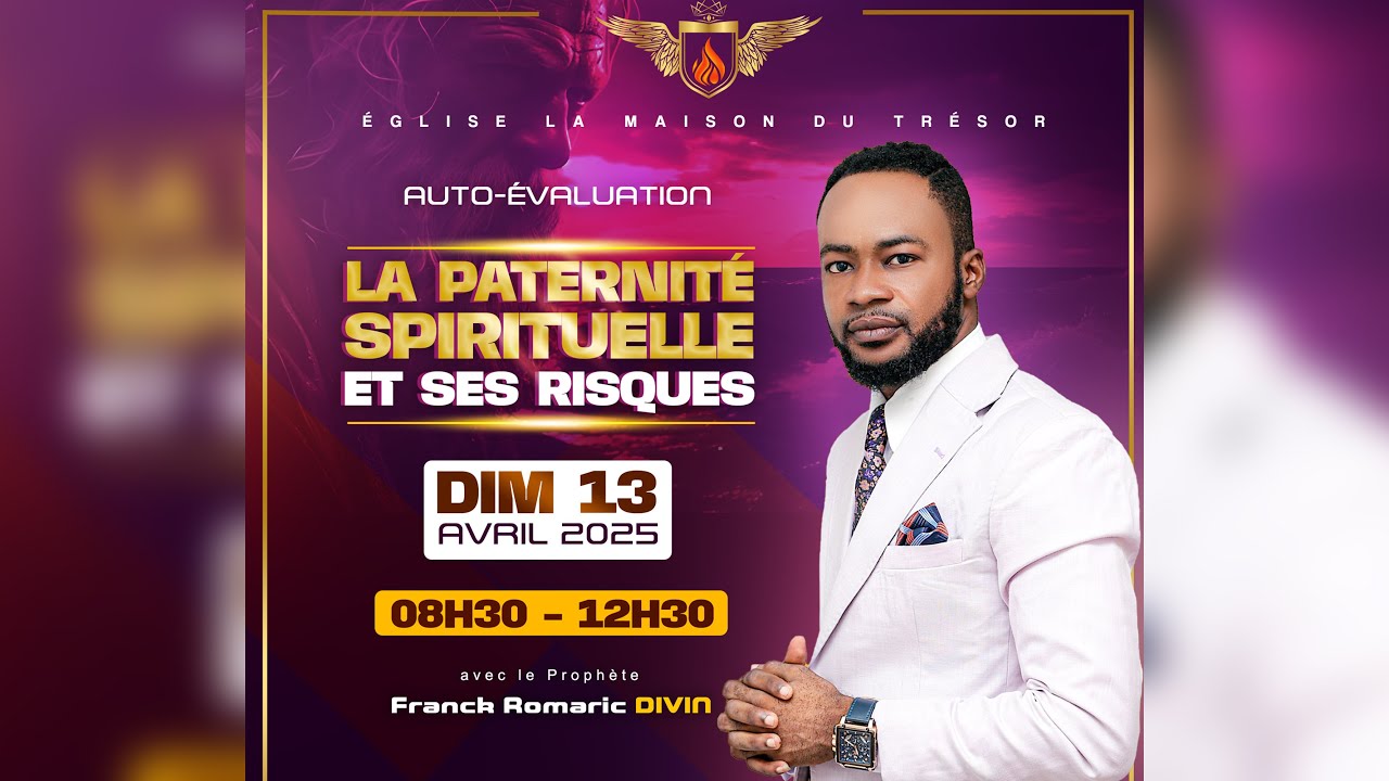 LA PATERNITÉ SPIRITUELLE ET SES RISQUES - PROPH. DIVIN - DIM 13 AVRIL 2025