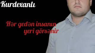 Sebuhi Kurdexanli -Hər gedən insanın yeri görsənir Resimi