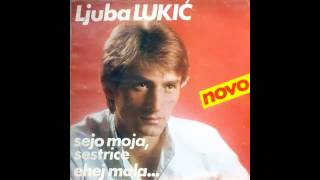 Ljuba Lukic - Sreco moja nepoznati druze - ( 1983) HD Resimi